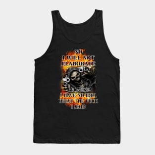 no i will not elaborate because i have no idea what the fvck i just said edgy skeleton Tank Top